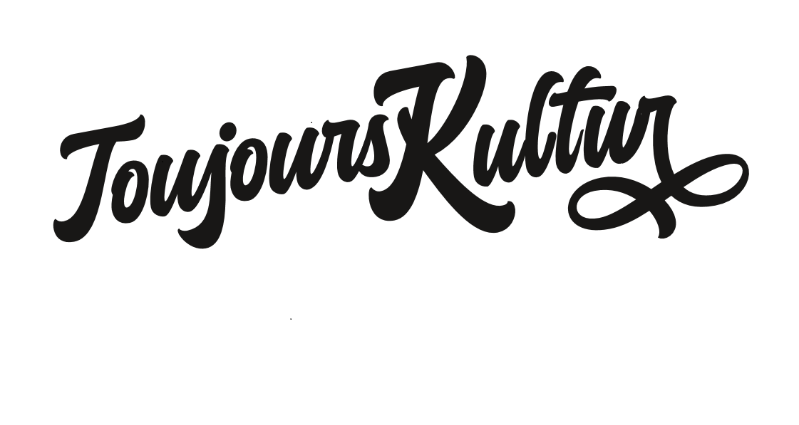 Toujours Kultur
