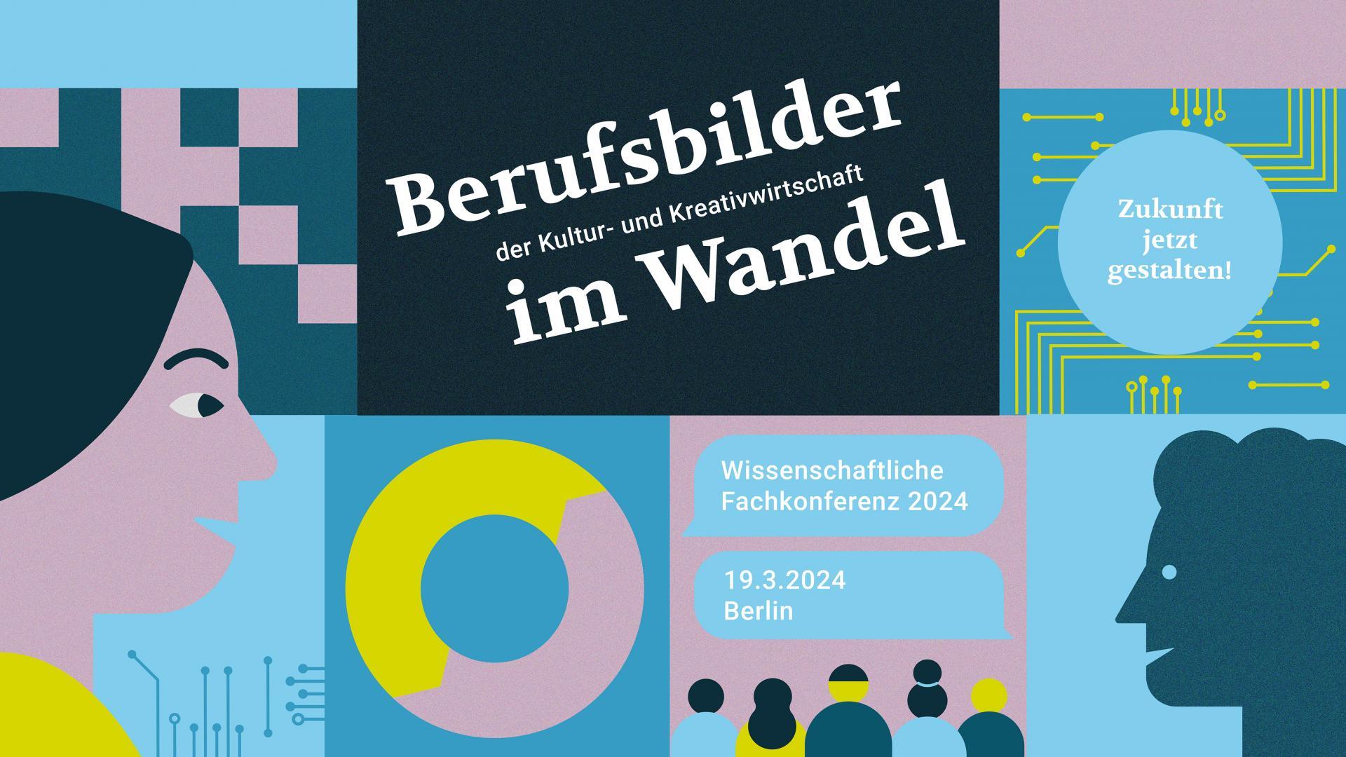 Wissenschaftliche Fachkonferenz 2024: Berufsbilder der Kultur- und Kreativwirtschaft im Wandel